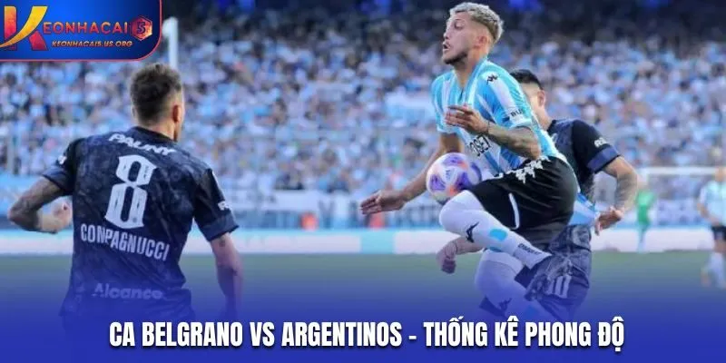 Soi kèo CA Belgrano vs Argentinos - thống kê phong độ trước trận