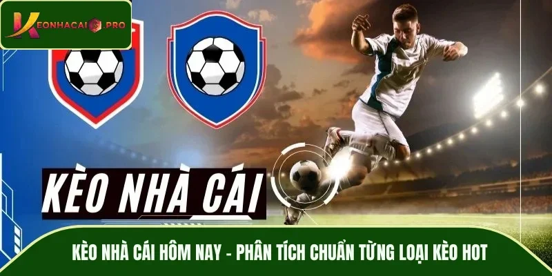 Kèo nhà cái hôm nay