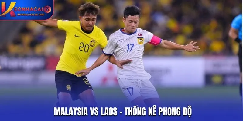 Soi kèo Malaysia vs Laos - đánh giá yếu tố phong độ