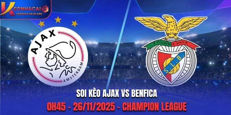 Soi kèo Ajax vs Benfica: 0h45 - 26/11/2025 - Champion League