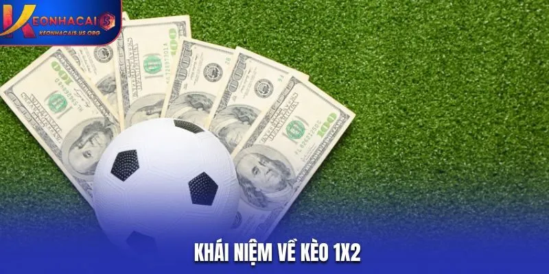 Khái niệm về Tỷ lệ kèo châu Âu 1x2